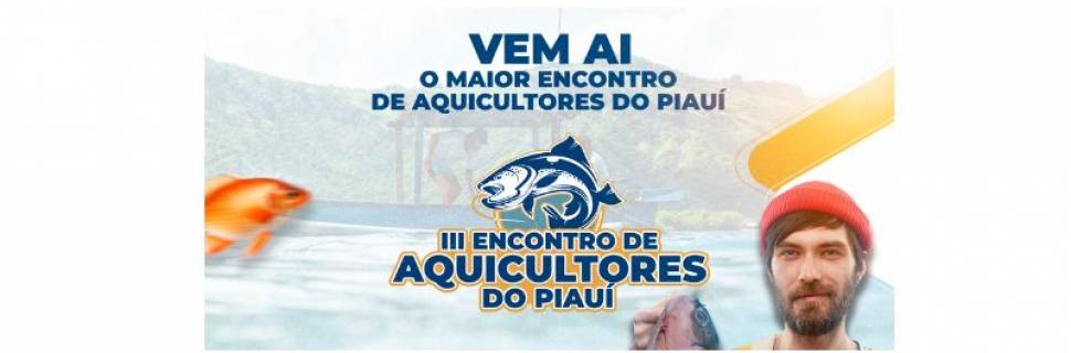 III Encontro de Aquicultores do Piauí