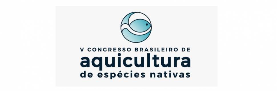 5º Congresso Brasileiro de Aquicultura de Espécies Nativas 