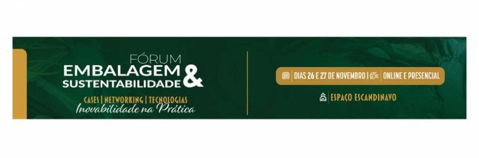 Fórum de Embalagem e Sustentabilidade Fórum de Embalagem e Sustentabilidade