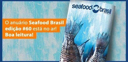Opinião, dados e projeções: chegou o 11º Anuário Seafood Brasil! 