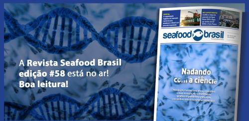 Ciência, genética e estratégia: Seafood Brasil #58 já está no ar